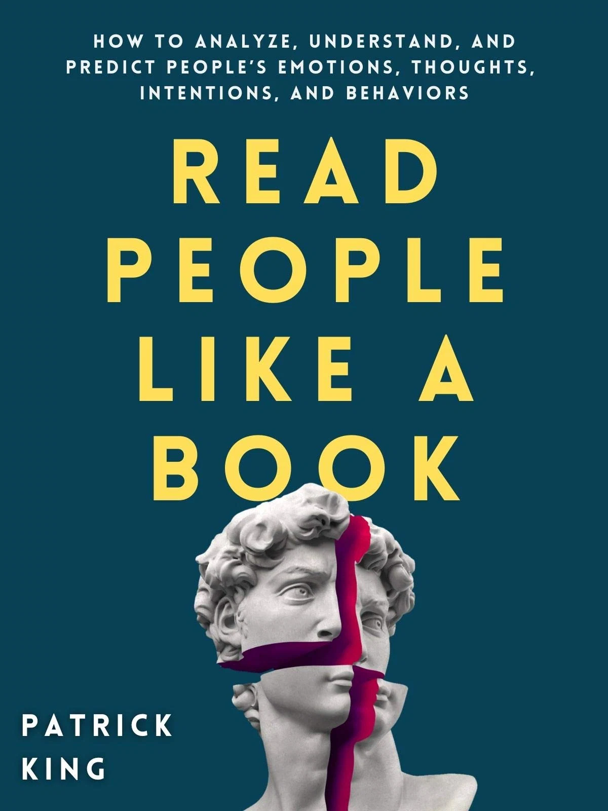 read people like a book: how to analyze, understand, and predict people’s emotions, thoughts, intentions, and behaviors