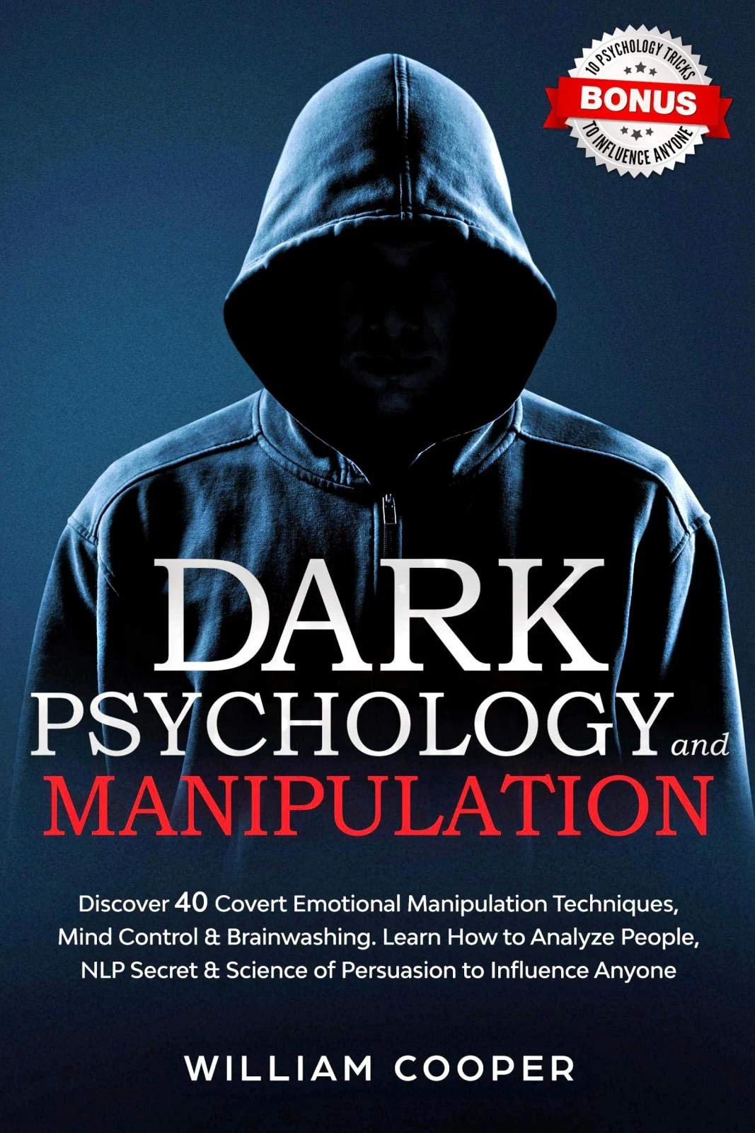 dark psychology and manipulation: discover 40 covert emotional manipulation techniques, mind control, brainwashing. learn how to analyze people, nlp secret ... effect, subliminal influence book 1)