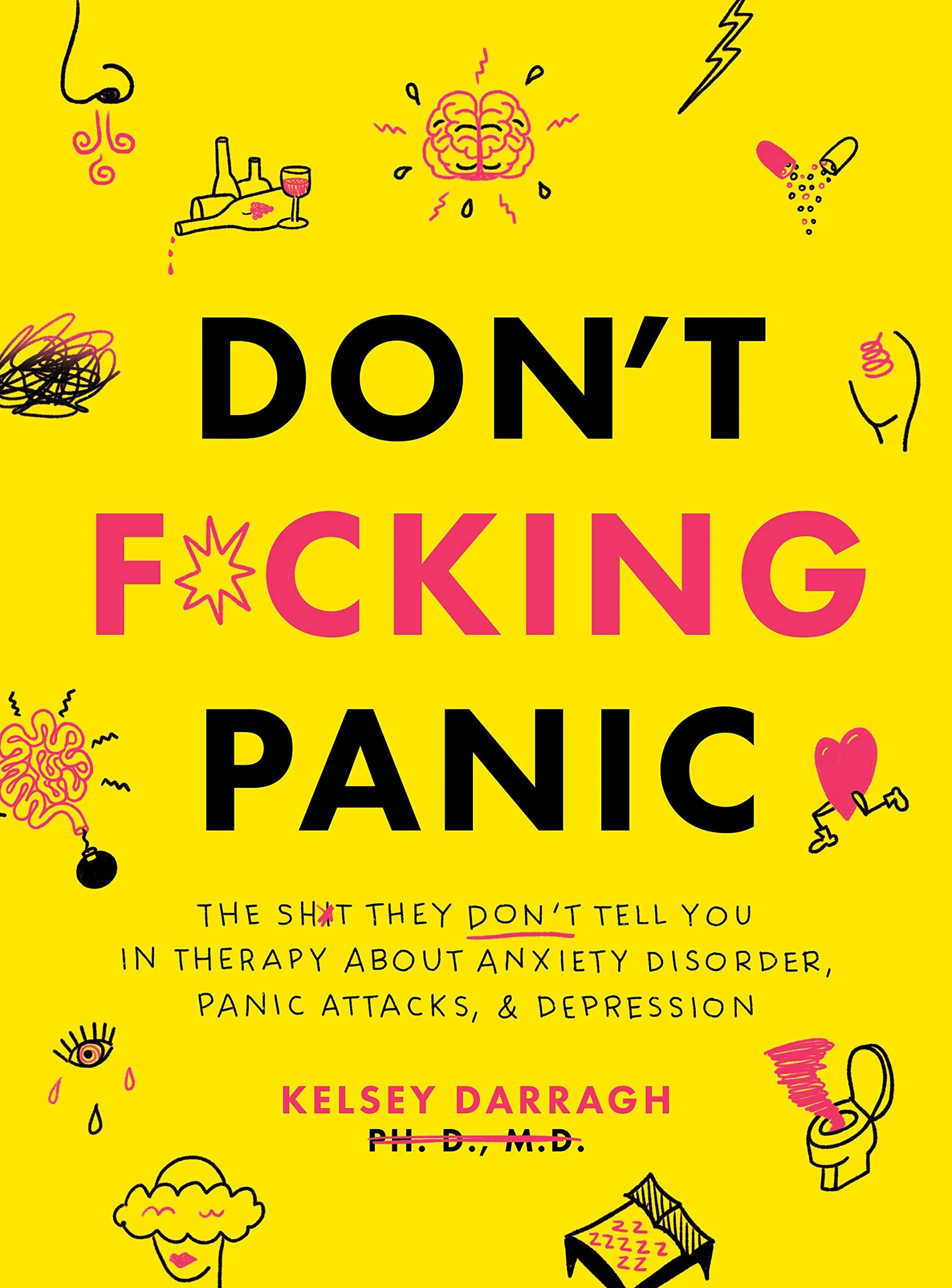 don't f*cking panic: the shit they don't tell you in therapy about anxiety disorder, panic attacks, & depression