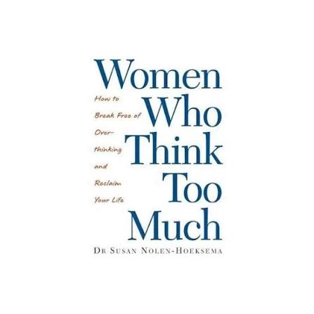 women who think too much