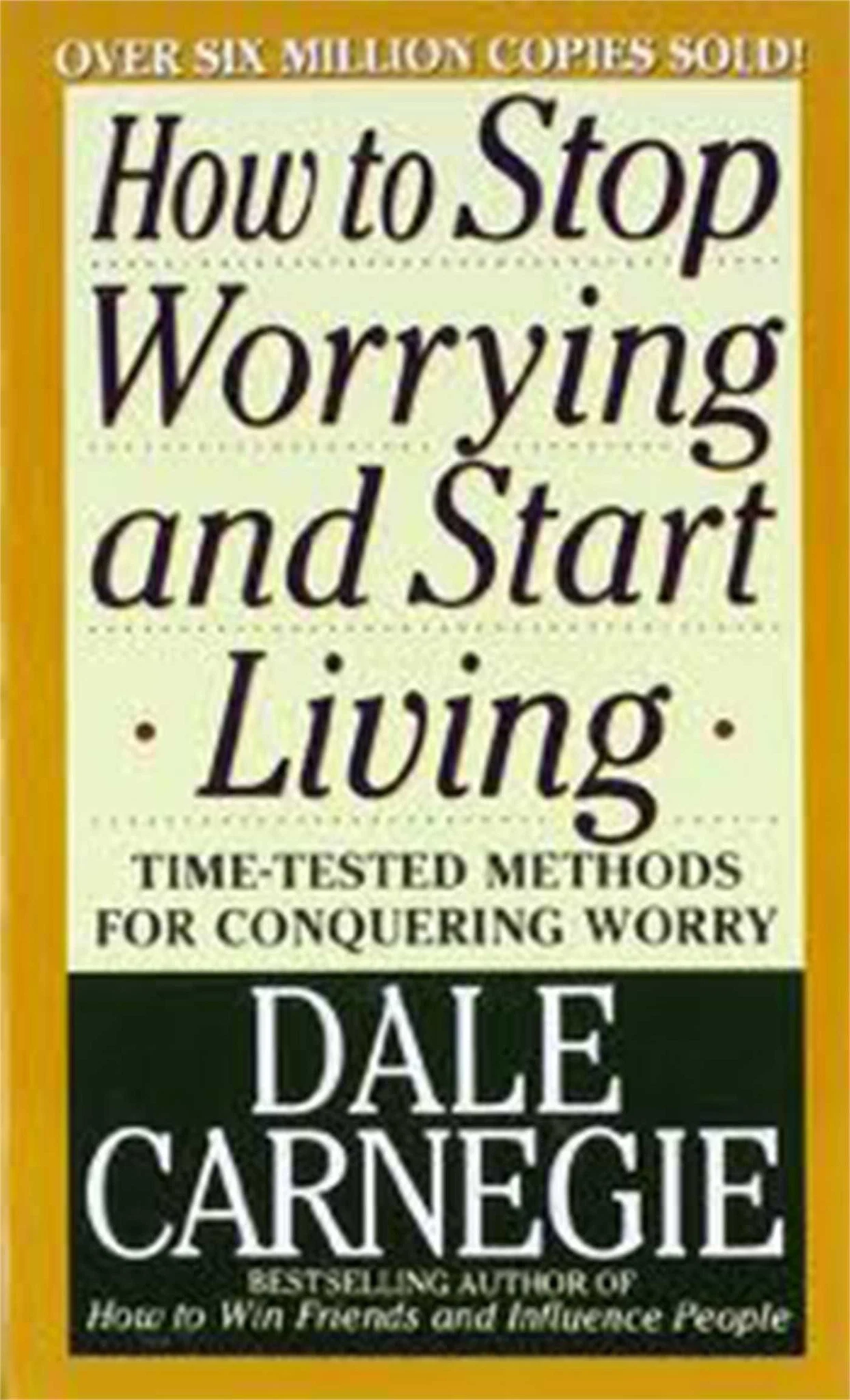 how to stop worrying and start living