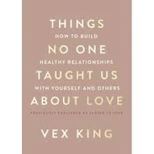 things no one taught us about love